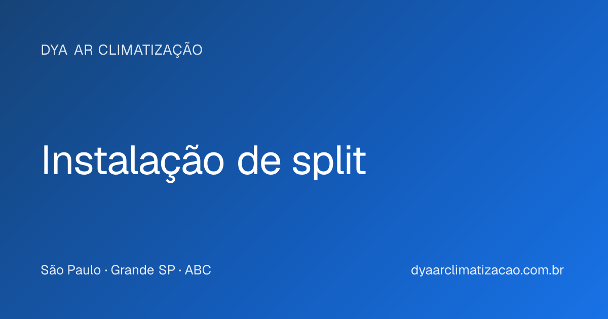 Instalação de split em São Paulo | DYA Ar Climatização | DYA